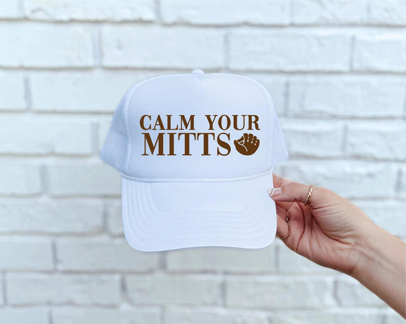 Calm Your Mitts Trucker Hat- Ships in 1-2 weeks