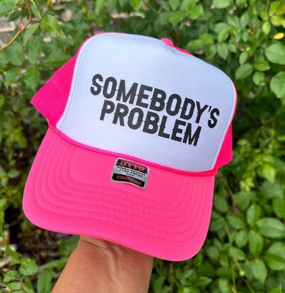 Somebody’s Problem Trucker Hat- Ships in 1-2 weeks