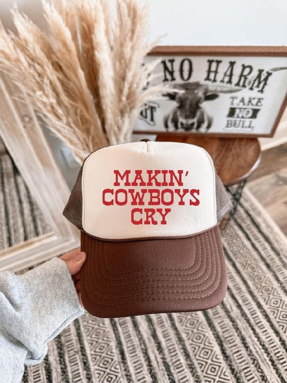 Makin Cowboys Cry Trucker Hat- Ships in 1-2 weeks