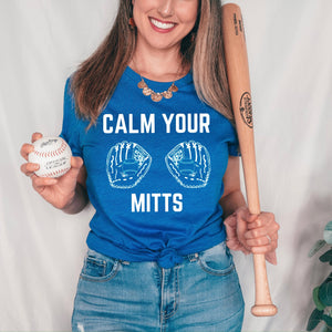 Calm your mits tee- SHIPS in 2-3 WEEKS