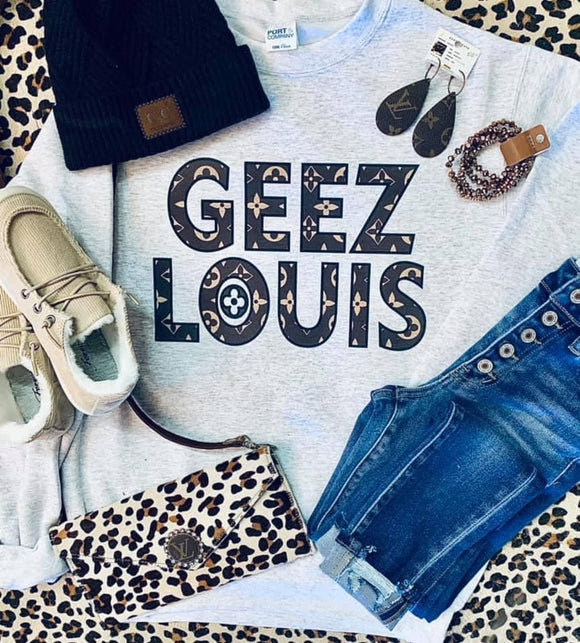 Geez Louis sweatshirt -SHIPS IN 2-3 WEEKS